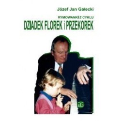 RYMOWANKI Z CYKLU „DZIADEK FLOREK I PRZEKOREK”