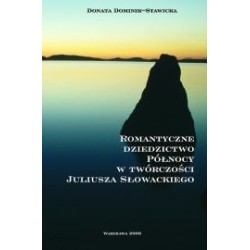 Romantyczne dziedzictwo północy w twórczości Juliusza Słowackiego