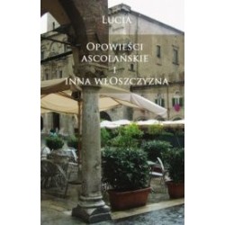 OPOWIEŚCI ASCOLAŃSKIE I INNA WŁOSZCZYZNA