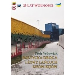 BAŁTYCKA DROGA i ŻYWY ŁAŃCUCH LWÓW-KIJÓW