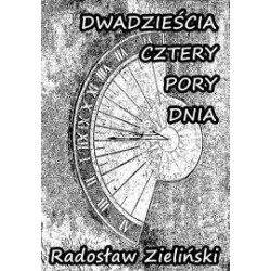 DWADZIEŚCIA CZTERY PORY DNIA