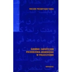 Słownik zapożyczeń pochodzenia Arabskiego w Polszczyźnie