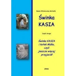 Świnka Kasia Część druga Świnka Kasia i kotek Miśko, czyli jeszcze więcej przyjaciół