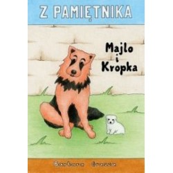 Z pamiętnika. Majlo i Kropka