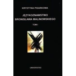Językoznawstwo Bronisława Malinowskiego. T I