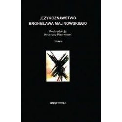 Językoznawstwo Bronisława Malinowskiego. Tom II
