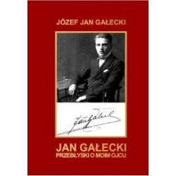 Poemat Jan Gałecki Przebłyski o moim ojcu wyd.V