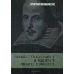 Wariacje Szekspirowskie w powojennym dramacie europejskim