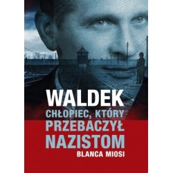 Waldek. Chłopiec,który przebaczył nazistom.