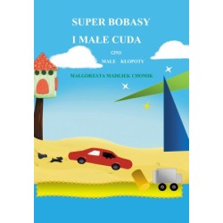 Super Bobasy i Małe Cuda Czyli Małe Kłopoty