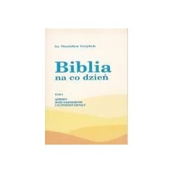 Biblia na co dzień. T. I: Adwent, Boże Narodzenie, I - VI tydzień zwykły