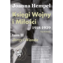 Księgi Wojny i Miłości. 1918-1939. Tom II Jerzy i Wanda.