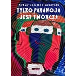 Tylko paranoja jest twórcza