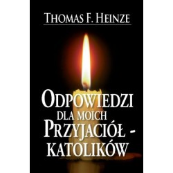 Odpowiedzi dla moich Przyjaciół - katolików
