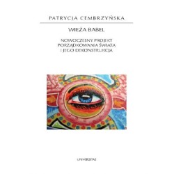 Wieża Babel. Nowoczesny projekt porządkowania świata i jego dekonstrukcja