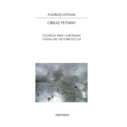 Obraz płynny. Georges Didi-Huberman i dyskurs historii sztuki