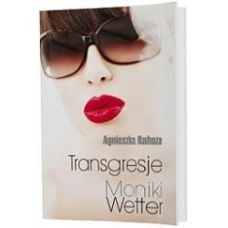Transgresje Moniki Wetter